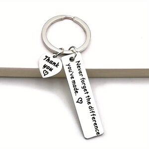 NEVER FORGET THE DIFFERENCE YOU HAVE MADE KEYCHAIN